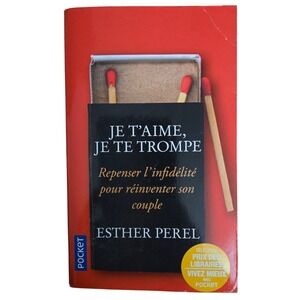 JE T'AIME JE TE‎ TROMPE Esther Perel Livre Français Psychologique Infidélité